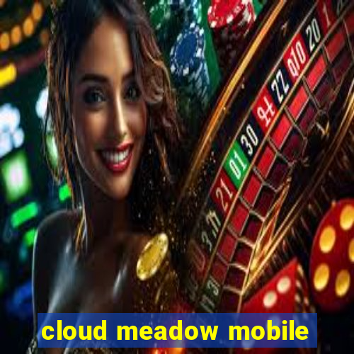 cloud meadow mobile